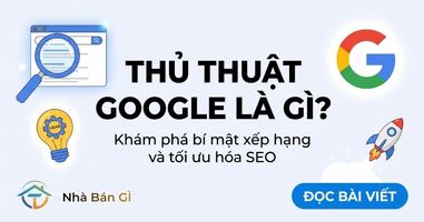 Thủ thuật google là gì?